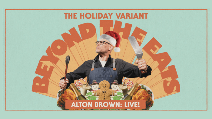 ALTON BROWN LIVE: Beyond The Eats — The Holiday Variant