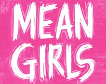 MEAN GIRLS – Great Southern Bank Broadway Season