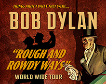 BOB DYLAN: Rough and Rowdy Ways Tour