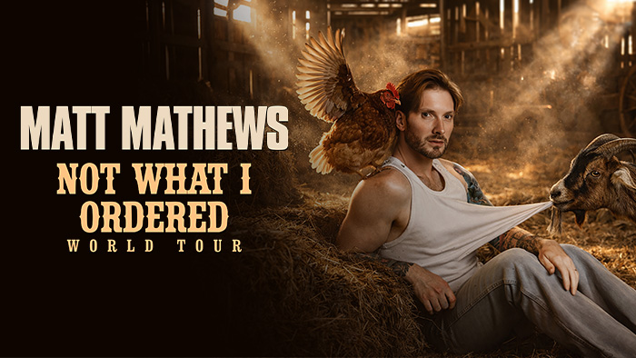 MATT MATHEWS: Not What I Ordered World Tour