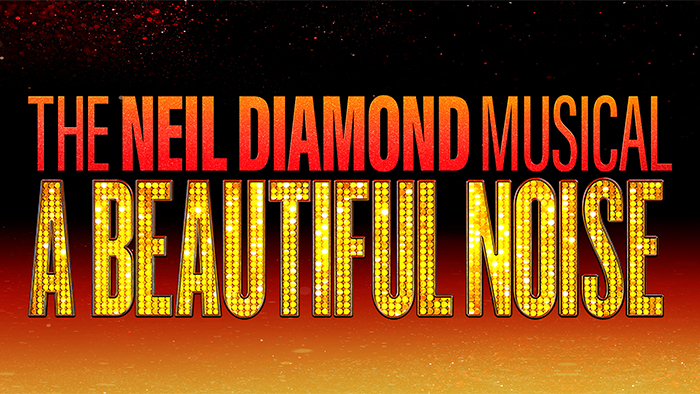 A BEAUTIFUL NOISE: THE NEIL DIAMOND MUSICAL – Great Southern Bank Broadway Season